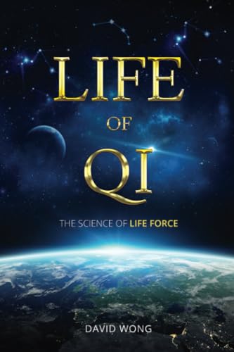 Life of Qi: The Science of Life Force, Qi Gong & Frequency Healing Technology for Health, Longevity, & Spiritual Enlightenment. von Independently published
